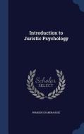 Introduction To Juristic Psychology di Prabodh Chandra Bose edito da Sagwan Press
