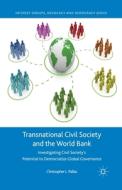 Transnational Civil Society and the World Bank di Christopher L. Pallas edito da Palgrave Macmillan