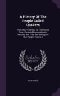 A History Of The People Called Quakers di John Gough edito da Palala Press