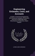 Engineering Estimates, Costs, And Accounts di Alfred John Liversedge edito da Palala Press