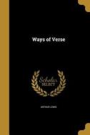WAYS OF VERSE di Arthur Lewis edito da WENTWORTH PR