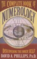 The Complete Book of Numerology di David Phillips edito da HAY HOUSE