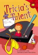 Tricia's Talent di Christianne C. Jones edito da Picture Window Books