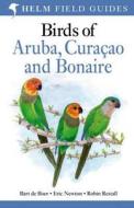 Birds Of Aruba, Curacao And Bonaire di Bart De Boer, Eric Newton, Robin L. Restall edito da Bloomsbury Publishing Plc