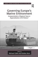 Governing Europe's Marine Environment di Michael Gilek edito da Taylor & Francis Ltd