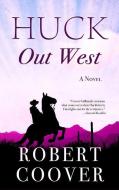 Huck Out West di Robert Coover edito da WHEELER PUB INC