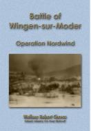 The Battle of Wingen-sur-Moder di Wallace Cheves edito da Lulu.com