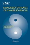 Nonlinear Dynamics of a Wheeled Vehicle di Ryszard Andrzejewski, Jan Awrejcewicz edito da Springer US