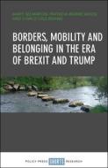 Borders, mobility and belonging in the era of Brexit and Trump di Mary Gilmartin, Patricia Wood, Cian O'Callaghan edito da Policy Press