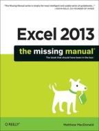 Excel 2013: The Missing Manual di Matthew MacDonald edito da O'Reilly Media, Inc, USA