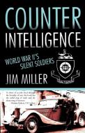 Counter Intelligence di Jim Miller edito da Iuniverse