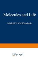 Molecules and Life di Mikhail V. Vol Kenshtein edito da Springer US