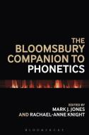The Bloomsbury Companion to Phonetics di Mark J. Jones edito da BLOOMSBURY ACADEMIC