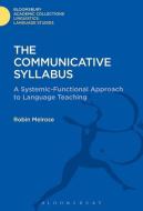 The Communicative Syllabus di Robin Melrose edito da BLOOMSBURY ACADEMIC