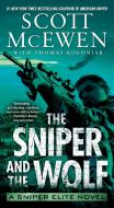 The Sniper and the Wolf: A Sniper Elite Novel di Scott McEwen, Thomas Koloniar edito da POCKET BOOKS