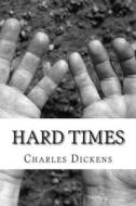 Hard Times di Charles Dickens edito da Createspace