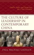 Culture of Leadership in Contemporary China di Paul Michael Linehan edito da Lexington