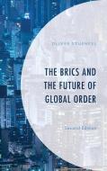 Brics Amp The Future Of Global Ocb di Oliver Stuenkel edito da Rowman & Littlefield