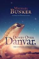 Dunes Over Danvar: Omnibus Edition di Michael Bunker edito da Createspace