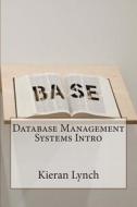 Database Management Systems Intro di Kieran S. Lynch edito da Createspace