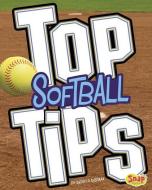 Top Softball Tips di Rebecca Rissman edito da CAPSTONE PR