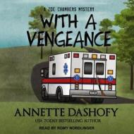 With a Vengeance di Annette Dashofy edito da Tantor Audio