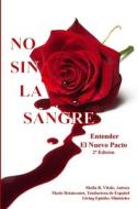 No Sin La Sangre di Sheila R. Vitale edito da Createspace Independent Publishing Platform