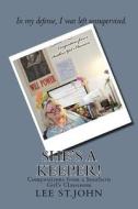 She's a Keeper!: Cracked Compositions from a Southern Girl's Classroom di Lee St John edito da Createspace Independent Publishing Platform