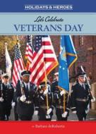Let's Celebrate Veterans Day di Barbara deRubertis edito da Kane Press