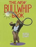 The New Bullwhip Book di Andrew Conway edito da Paladin Press