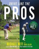 Drive Like the Pros: Increase Your Clubhead Speed and Distance Using 3-D Technology by TaylorMade di Michael Neff edito da Gotham Books
