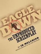 Eagle Down: The Unproduced Screenplay di Ib Melchior edito da BEARMANOR MEDIA