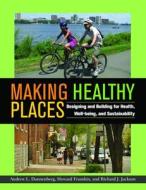 Making Healthy Places di Andrew L. Dannenberg edito da Island Press