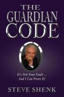 The Guardian Code di Steve Shenk edito da Fideli Publishing Inc.