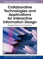 Collaborative Technologies and Applications for Interactive Information Design di Scott Rummler, Kwong Bor Ng edito da Information Science Reference