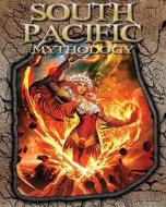 South Pacific Mythology di Jim Ollhoff edito da ABDO & DAUGHTERS