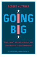 Going Big: Fdr, Biden, and the New New Deal di Robert Kuttner edito da NEW PR