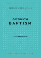 Covenantal Baptism di Jason Michael Helopoulos edito da P & R PUB CO