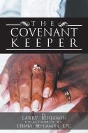 The Covenant Keeper di Larry Benjamin edito da LITFIRE PUB LLC