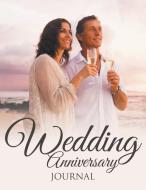 Wedding Anniversary Journal di Speedy Publishing Llc edito da Speedy Publishing Books