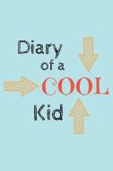 Diary of a Cool Kid: Lined Journal/Diary/Notebook for Boys and Girls di Studio Papyrus edito da LIGHTNING SOURCE INC