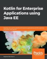 Kotlin for Enterprise Applications using Java EE di Raghavendra K Rao edito da Packt Publishing