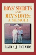 Boys' Secrets and Men's Loves di David A. J. Richards edito da Xlibris US