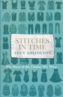 Stitches in Time di Lucy Adlington edito da Cornerstone