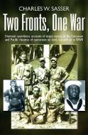 Two Fronts, One War di Charles W. Sasser edito da FRONTLINE BOOKS
