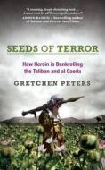 Seeds Of Terror di Gretchen Peters edito da Oneworld Publications