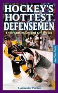 Hockey's Hottest Defensemen di J. Alexander Poulton edito da Overtime Books
