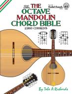 The Octave Mandolin Chord Bible di Tobe A. Richards edito da Cabot Books