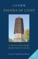 Pagoda of Light: A Falun Gong Story from Today's China di Yuan Meng, Long Tu edito da Blue Butterfly Books