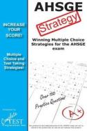 Ahsge Strategy! Winning Multiple Choice Strategies for the Ahsge Exam di Complete Test Preparation Inc edito da Complete Test Preparation Inc.